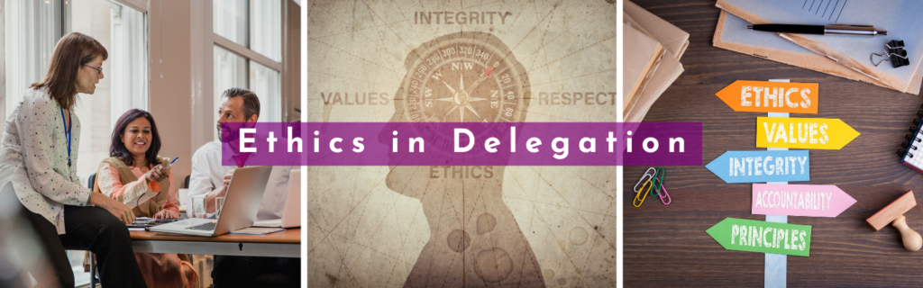 Ethics in Delegation | bentocoach.com